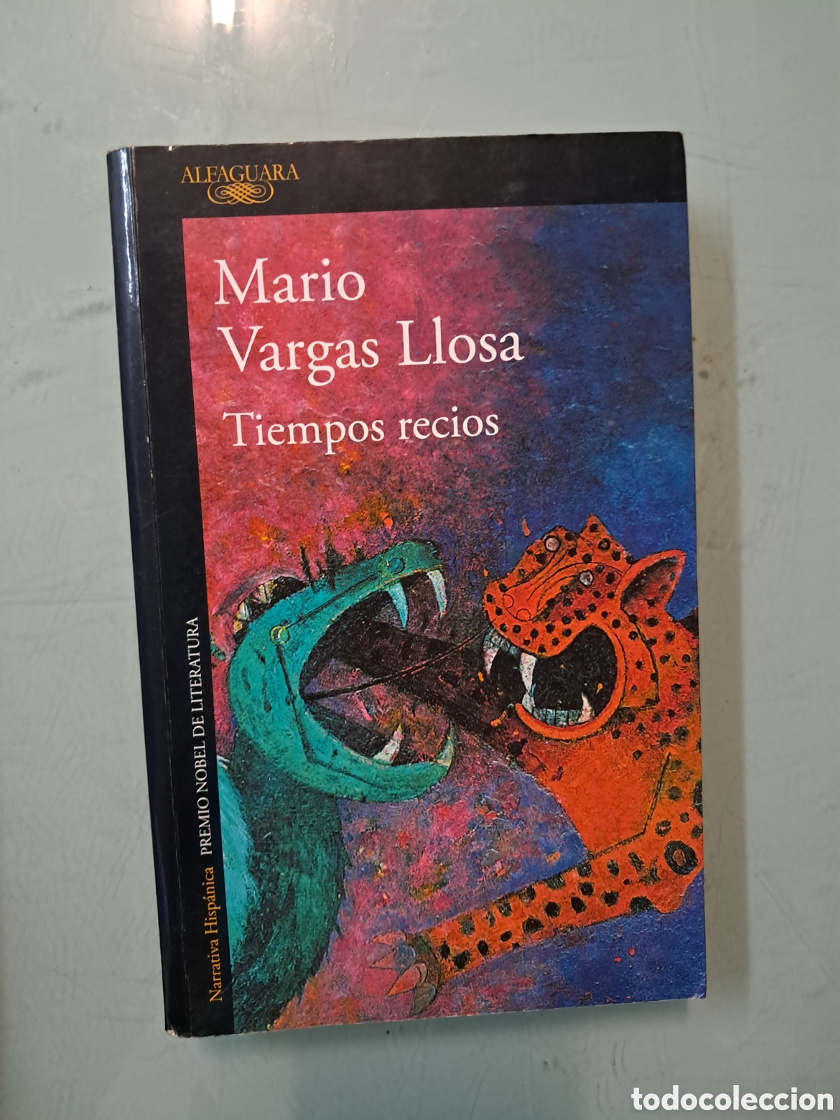 Livres: Mario Vargas Llosa, Tiempos recios, Alfaguara