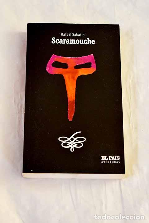 Libros: Scaramouche: Sabatini, Rafael.- Sabatini, Rafael