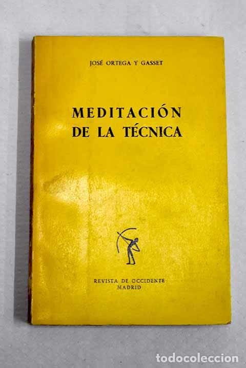 B&uuml;cher: Meditaci&oacute;n de la t&eacute;cnica: Vicisitudes de las ciencias ; Bronca en la f&iacute;sica.- Ortega y Gasset, Jos&eacute;