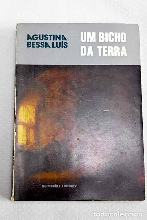 B&uuml;cher: Um bicho da terra: romance.- Bessa-Luis, Agustina