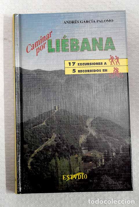 Libros: Caminar por Li&eacute;bana: Garc&iacute;a Palomo, Andr&eacute;s.- Garc&iacute;a Palomo, Andr&eacute;s