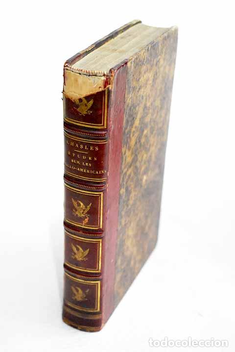 Libros: Etudes sur la litt&eacute;rature et les moeurs des Anglo-am&eacute;ricains au XIX siecle.- Chasles, Philarete
