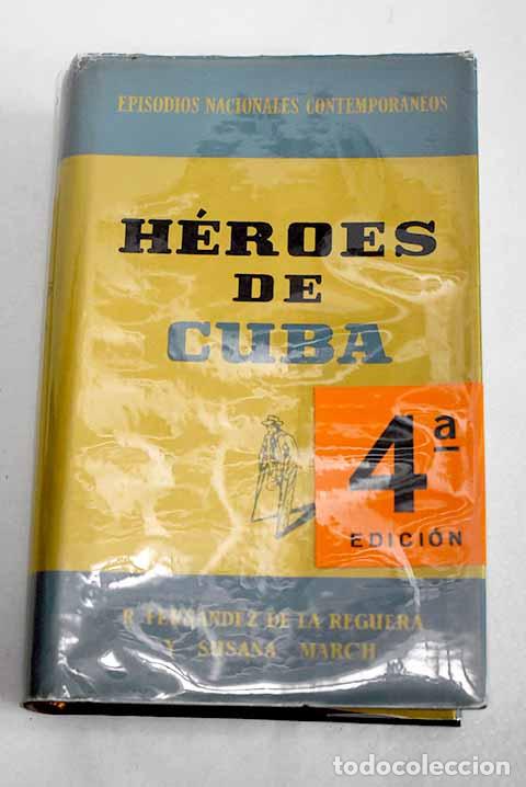 books: H&eacute;roes de Cuba: (los h&eacute;roes del desastre).- Fern&aacute;ndez de la Reguera, Ricardo
