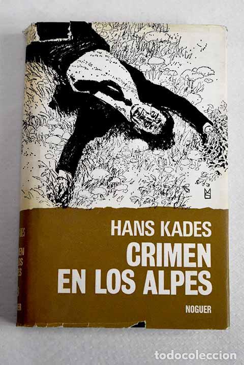 books: Crimen en los Alpes: Kades, Hans.- Kades, Hans