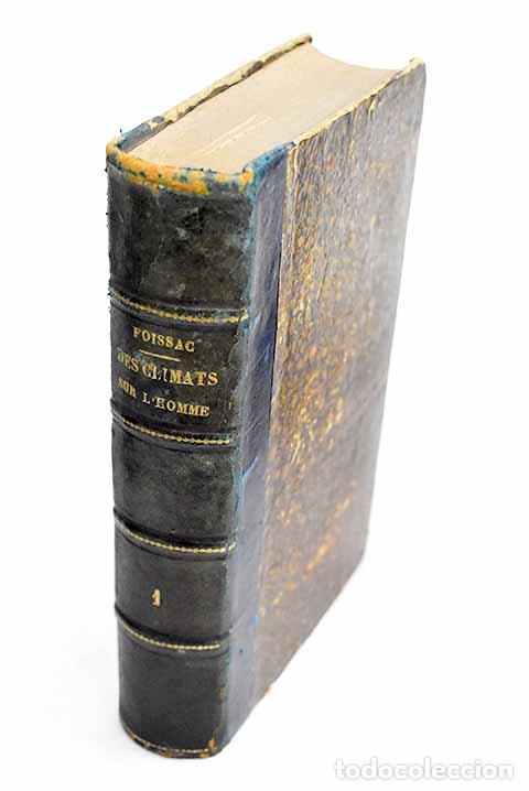 books: De l influence des climats sur l homme et des agents physiques sur le moral, tome I.- Foissac, P.