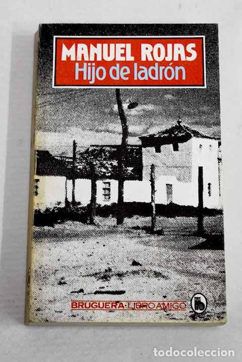 books: Hijo de ladr&oacute;n: Rojas, Manuel.- Rojas, Manuel
