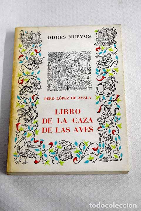 Libros: Libro de la caza de las aves.- Lopez de Ayala, Pero