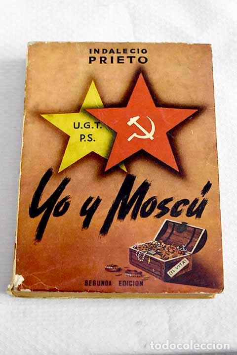 B&uuml;cher: Yo y Mosc&uacute;: Prieto, Indalecio.- Prieto, Indalecio