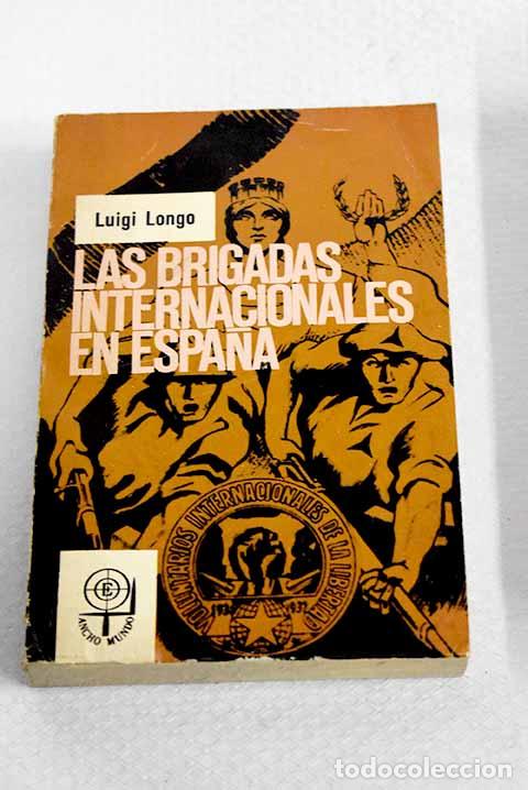 B&uuml;cher: Las brigadas internacionales en Espa&ntilde;a.- Longo, Luigi