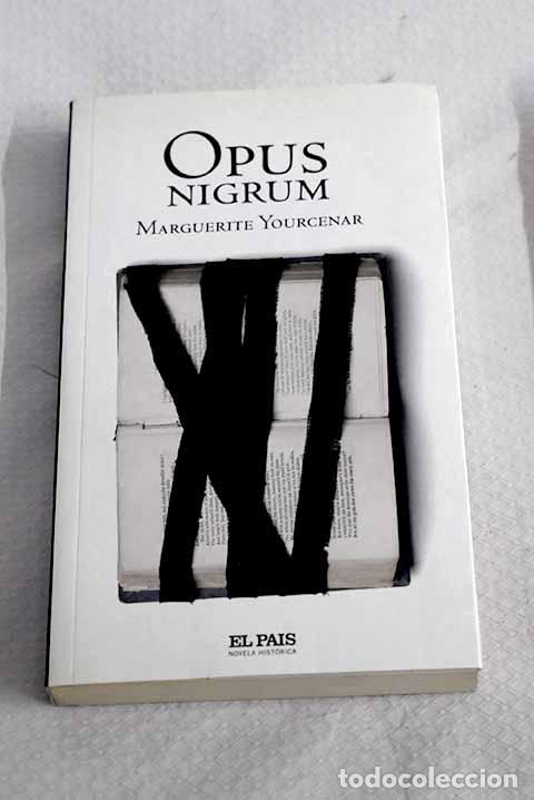Livres: Opus nigrum: Yourcenar, Marguerite.- Yourcenar, Marguerite