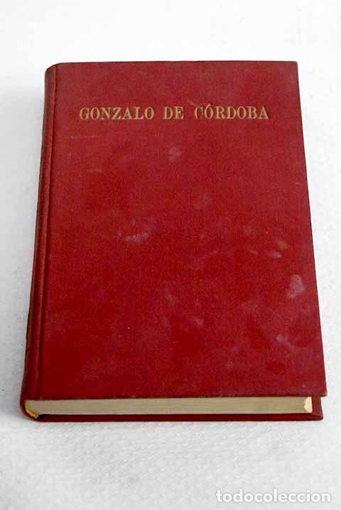 Libros: Gonzalo de C&oacute;rdoba (El Gran Capit&aacute;n).- Lojendio, Luis Mar&iacute;a de