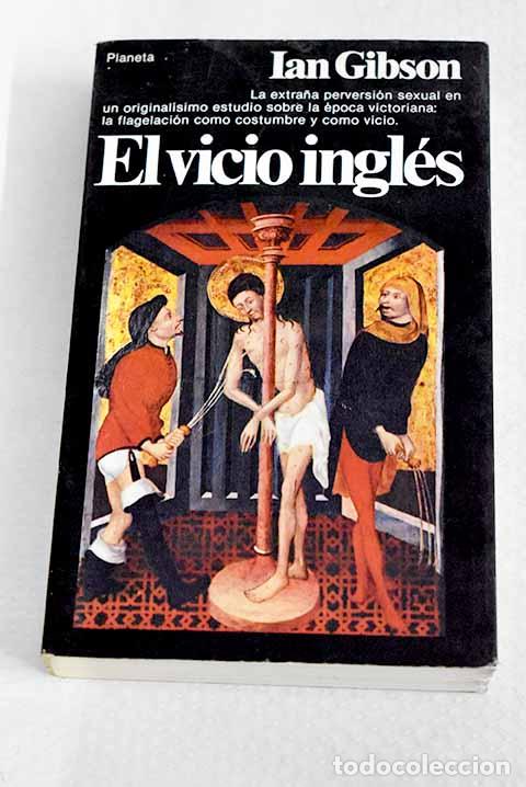 Libri di seconda mano: El vicio ingl&eacute;s: Gibson, Ian.- Gibson, Ian