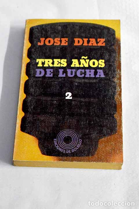 Libros: Tres a&ntilde;os de lucha, tomo II.- D&iacute;az, Jos&eacute;