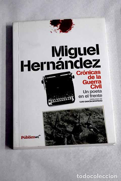 Libros: Cr&oacute;nicas de la Guerra Civil: un poeta en el frente.- Hern&aacute;ndez, Miguel