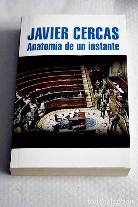 Libros: Anatom&iacute;a de un instante.- Cercas, Javier