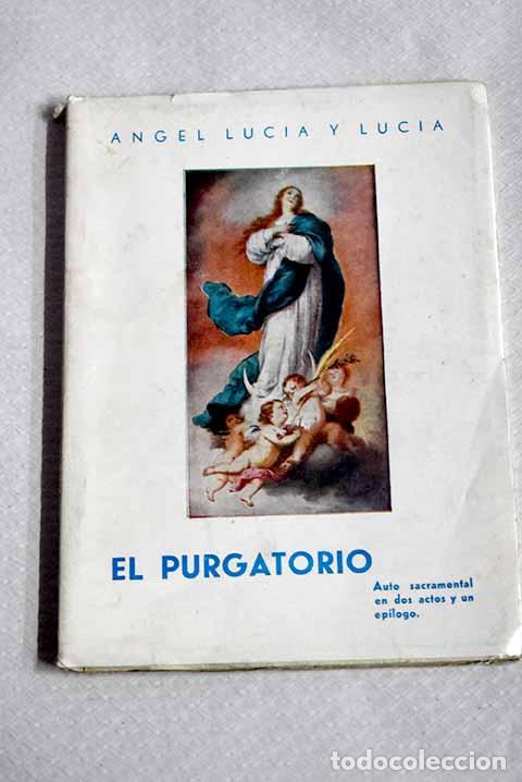 Libros: El purgatorio: auto sacramental.- Lucia y Lucia, Angel