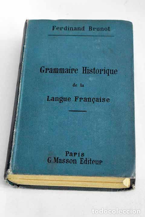 Livres: Pr&eacute;cis de grammaire historique de la langue francaise.- Brunot, Ferdinand