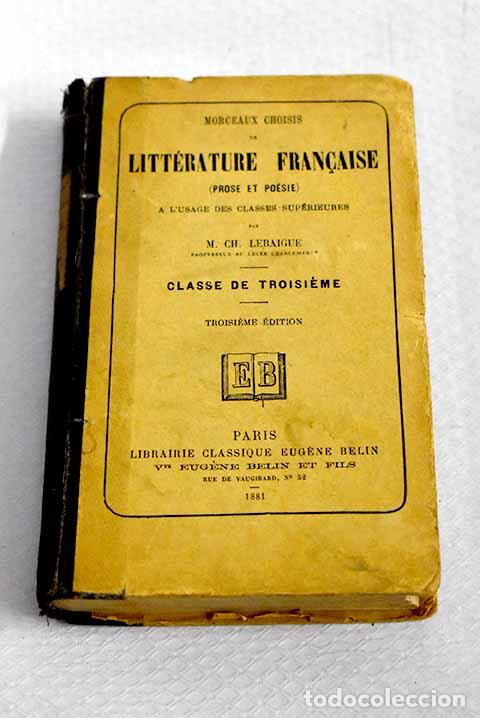 Livres: Morceaux choisis de litt&eacute;rature francaise du XVI au XIX Siecle, classe de 3&ordm;.- Lebaigue, Ch
