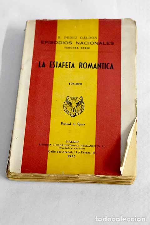 Livres: La estafeta rom&aacute;ntica.- P&eacute;rez Gald&oacute;s, Benito