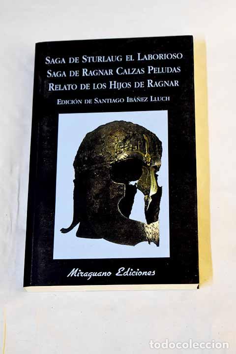 Livres: Saga de Sturlaug el Laborioso ; Saga de Ragnar Calzas Peludas ; Relato de los hijos de Ragnar