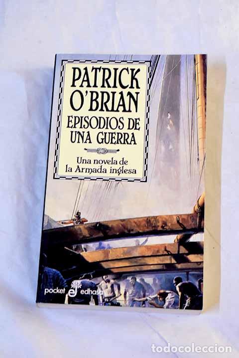 Libros: Episodios de una guerra: una novela de la Armada inglesa.- O Brian, Patrick
