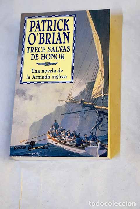 Livres: Trece salvas de honor : una novela de la armada inglesa.- O Brian, Patrick