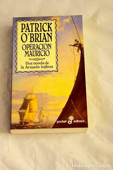 Livres: Operaci&oacute;n Mauricio: una novela de la Armada inglesa.- O Brian, Patrick