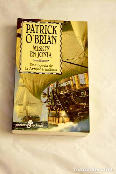 B&uuml;cher: Misi&oacute;n en Jonia: una novela de la Armada inglesa.- O Brian, Patrick