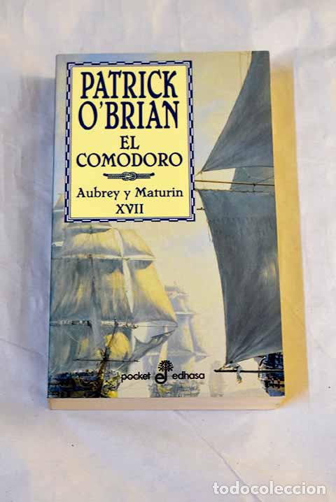 B&uuml;cher: El comodoro : una novela de la Armada inglesa.- O Brian, Patrick