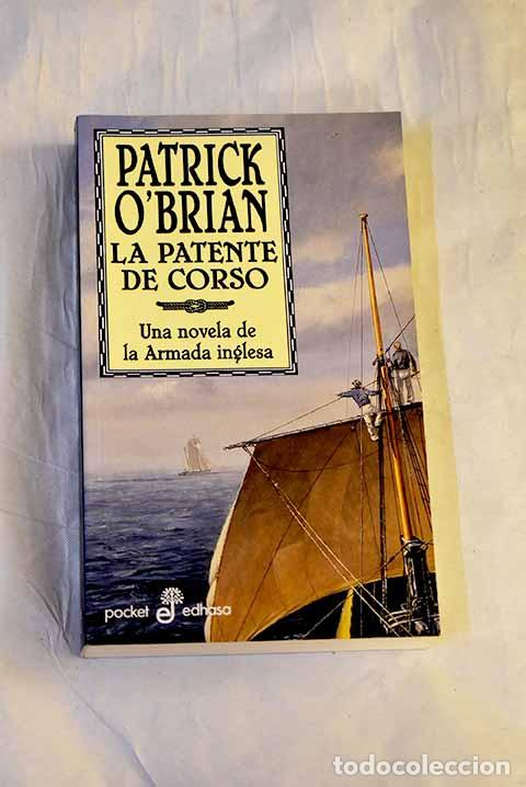 B&uuml;cher: La patente de corso: una novela de la Armada inglesa.- O Brian, Patrick