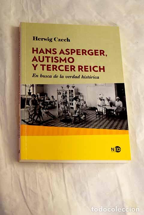Livros em segunda m&atilde;o: Hans Asperger, autismo y Tercer Reich: En busca de la verdad hist&oacute;rica.- Czech, Herwig