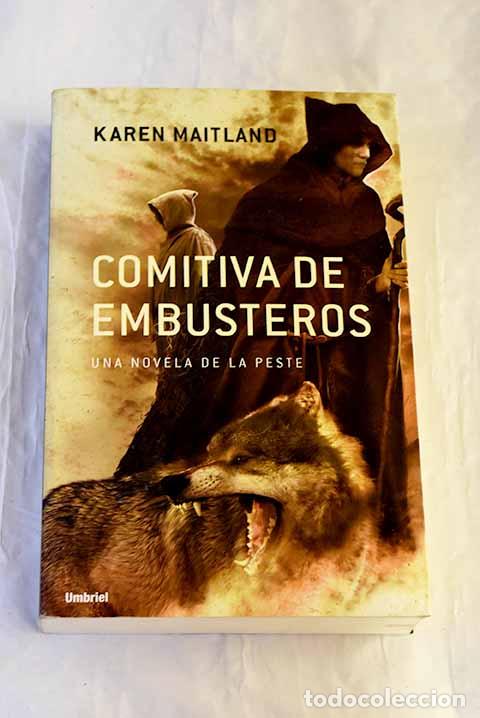 Libros: Comitiva de embusteros: una novela de la peste.- Maitland, Karen