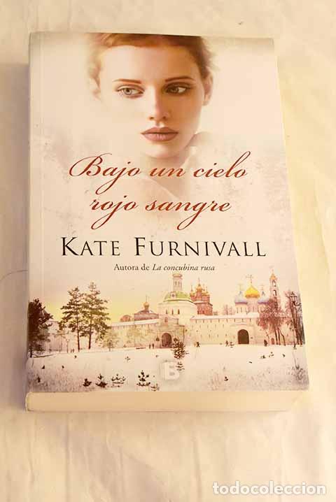 Libros: Bajo un cielo rojo sangre.- Furnivall, Kate