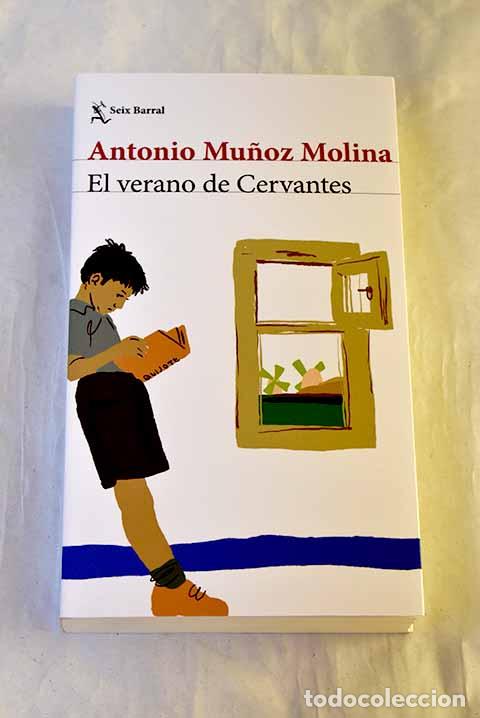 Libros: El verano de Cervantes: una escritura desatada.- Mu&ntilde;oz Molina, Antonio