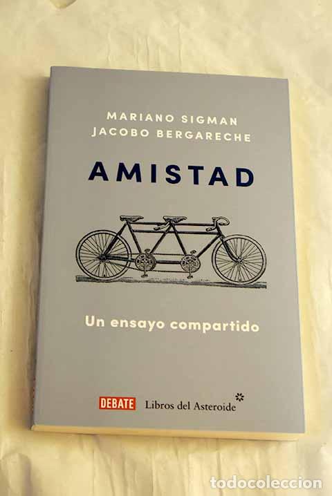 Libros: Amistad: un ensayo compartido.- Sigman, Mariano