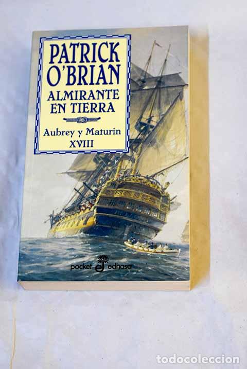 Libros: Almirante en tierra: O Brian, Patrick.- O Brian, Patrick