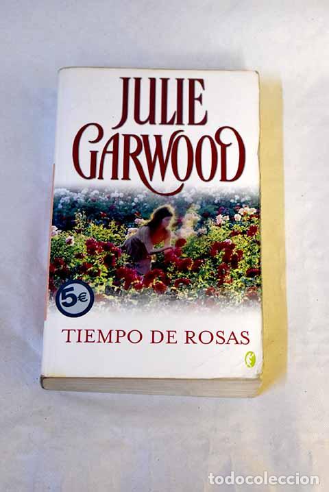 Libros: Tiempo de rosas: Garwood, Julie.- Garwood, Julie