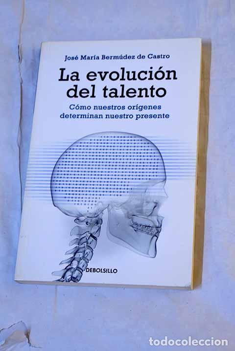 Libros: La evoluci&oacute;n del talento: c&oacute;mo nuestros or&iacute;genes determinan nuestro presente