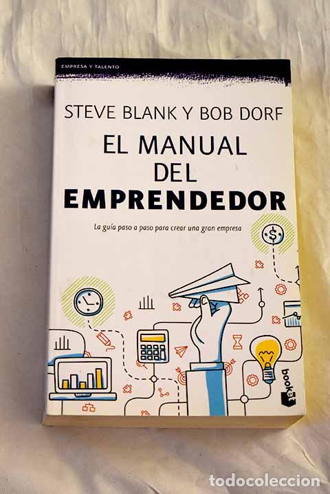 Libri di seconda mano: El manual del emprendedor: la gu&iacute;a paso a paso para crear una gran empresa.- Blank, Steven G.