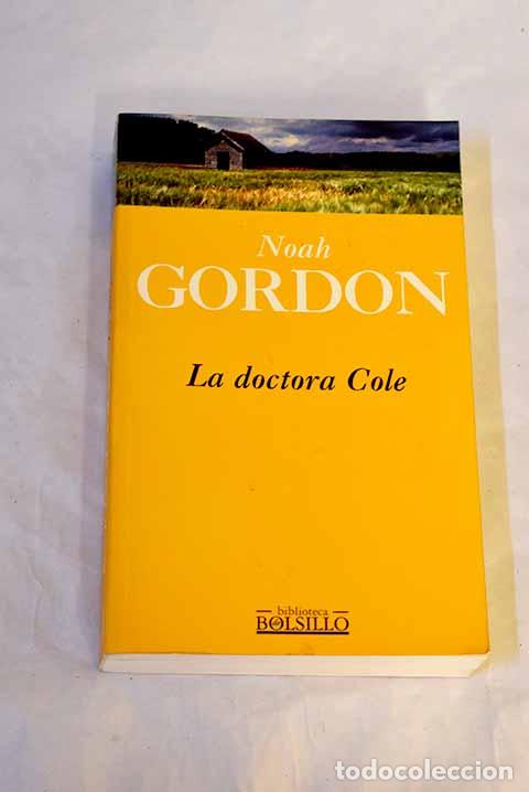 Libri di seconda mano: La doctora Cole: Gordon, Noah.- Gordon, Noah