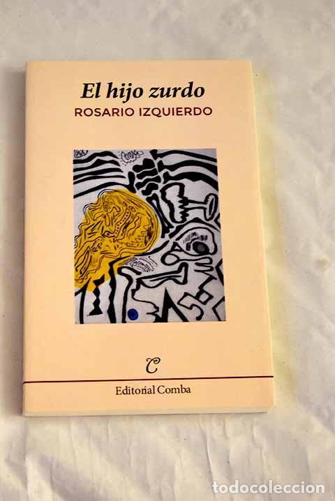 Libri di seconda mano: El hijo zurdo: Izquierdo Chaparro, Rosario.- Izquierdo Chaparro, Rosario