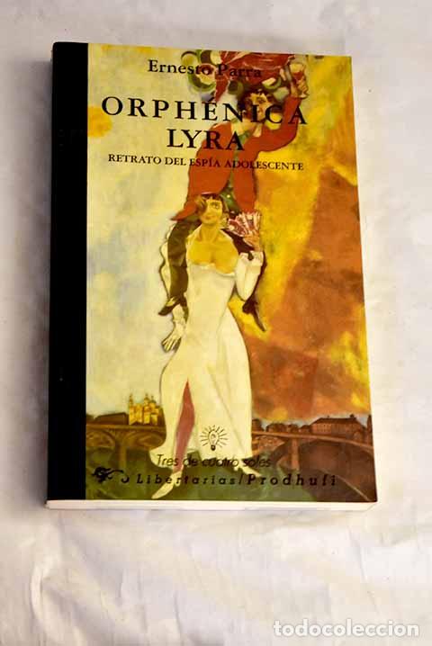 Libros: Orphenica lyra: (retrato del esp&iacute;a adolescente).- Parra, Ernesto