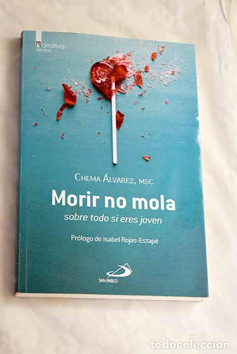 Libros: Morir no mola: &Aacute;lvarez, Chema.- &Aacute;lvarez, Chema
