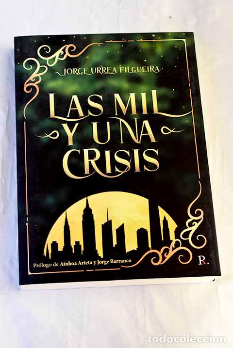 Libros: Las mil y una crisis.- Urrea Filgueira, Jorge
