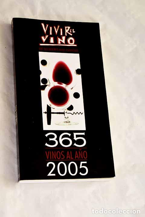 Livros em segunda m&atilde;o: 365 vinos al a&ntilde;o 2005 : los 365 mejores vinos espa&ntilde;oles.- Flores T&eacute;llez, Jes&uacute;s; dir