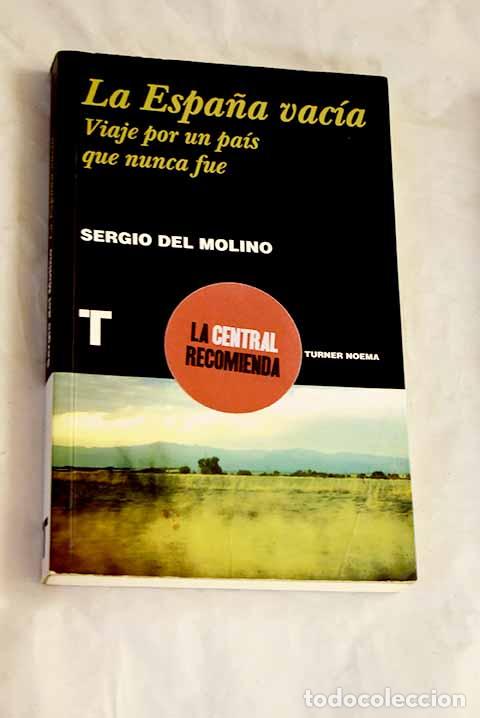 Libros: La Espa&ntilde;a vac&iacute;a: viaje por un pa&iacute;s que nunca fue.- Molino, Sergio del