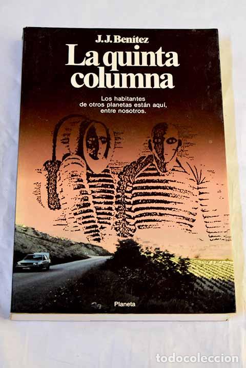 Libros: La quinta columna: Ben&iacute;tez, J. J..- Ben&iacute;tez, J. J.