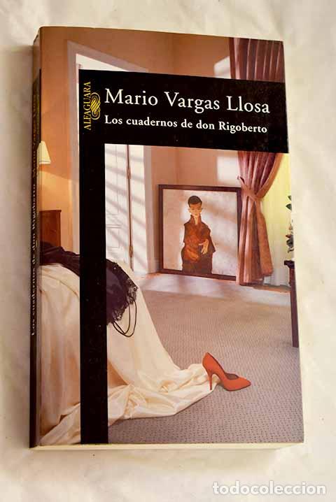 Libros: Los cuadernos de don Rigoberto.- Vargas Llosa, Mario