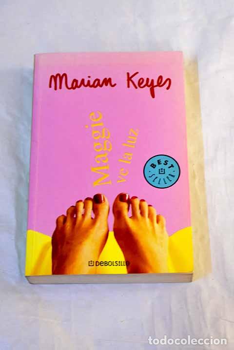Libros: Maggie ve la luz: Keyes, Marian.- Keyes, Marian