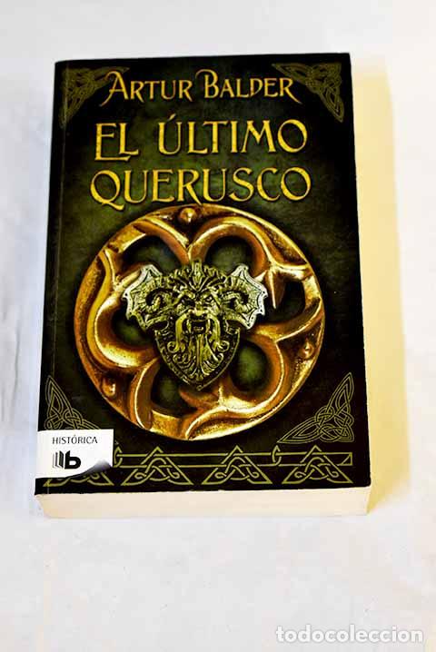 Libros: El &uacute;ltimo querusco: Balder, Artur.- Balder, Artur